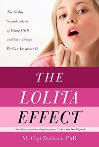 The Lolita Effect: Media Sexualization of Young Girls and What We Can Do About It