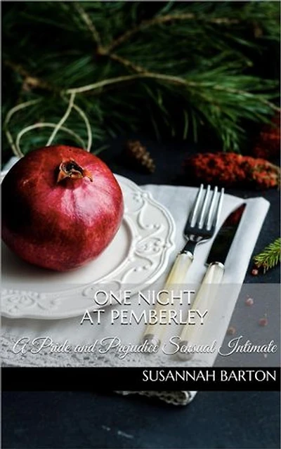 One Night at Pemberley: A Gothic Pride and Prejudice Sensual Intimate: The Haunting of Miss Bennet, #2