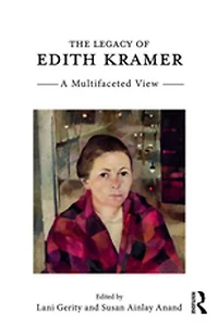 The Legacy of Edith Kramer: A Multifaceted View