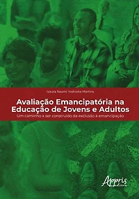 Avaliação Emancipatória na Educação de Jovens e Adultos: Um Caminho a Ser Construído da Exclusão à Emancipação