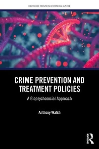 Crime Prevention and Treatment Policies: A Biopsychosocial Approach