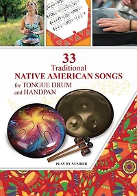 33 Traditional Native American Songs for Tongue Drum and Handpan: Play by Number
