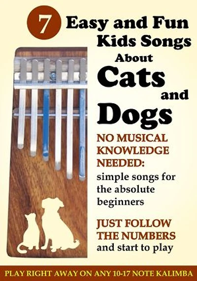7 Easy and Fun Kids Songs About Cats and Dogs for Kalimba: Simple Songs for Beginners