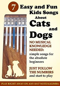 7 Easy and Fun Kids Songs About Cats and Dogs for Kalimba: Simple Songs for Beginners
