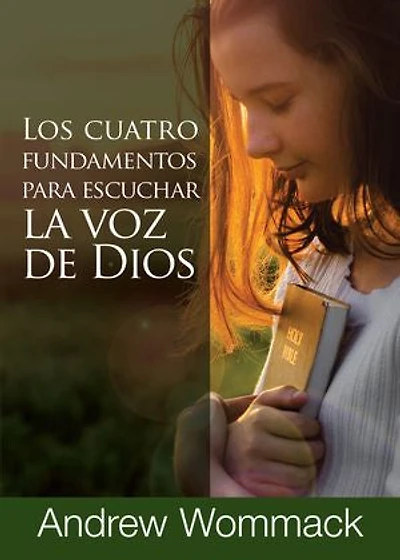 Los Cuatro Fundamentos para Escuchar la Voz de Dios
