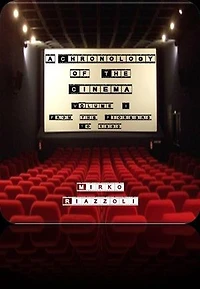 A Chronology of the Cinema Volume 1 From the pioneers to 1960
