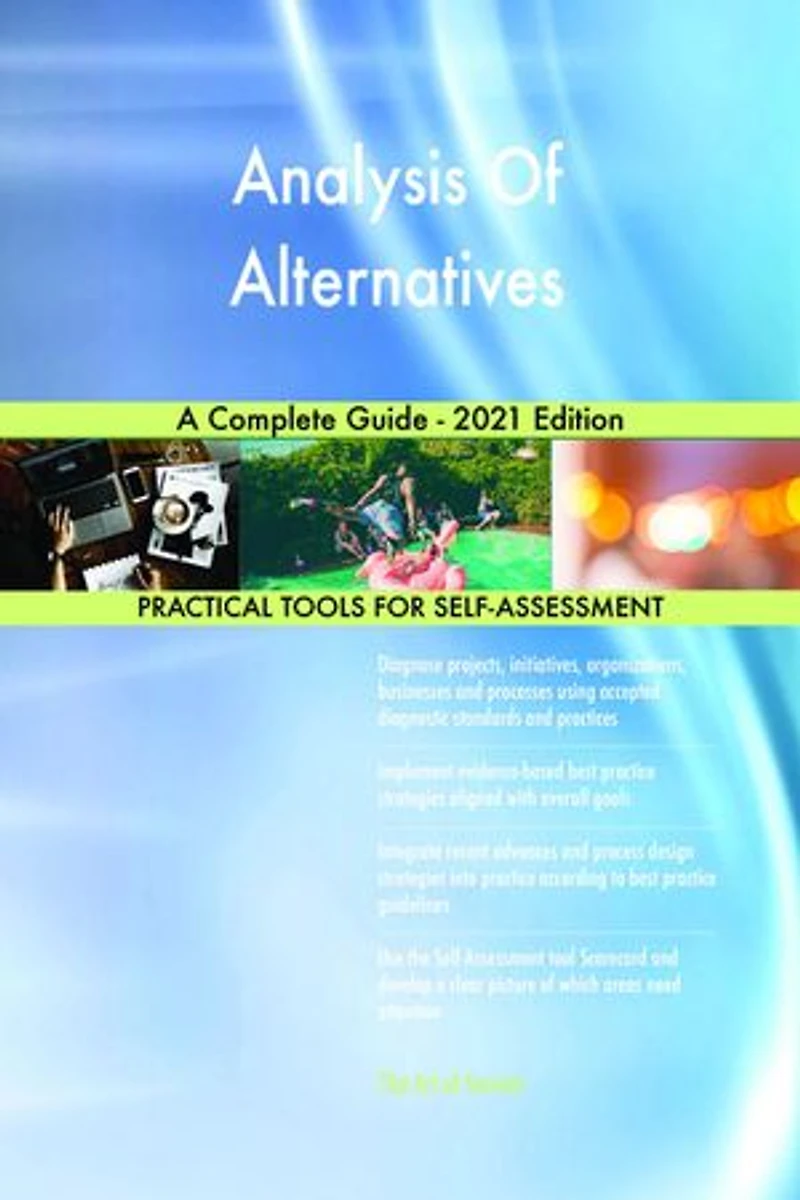 Analysis Of Alternatives A Complete Guide - 2021 Edition