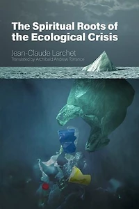 the Spiritual Roots of Ecological Crisis