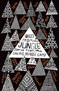 Voices from the 'Jungle': Stories Calais Refugee Camp