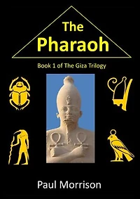 The Pharaoh: Book 1 of the Giza Trilogy