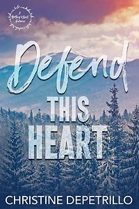 Defend This Heart: A Hartley's Nest Romance, #3