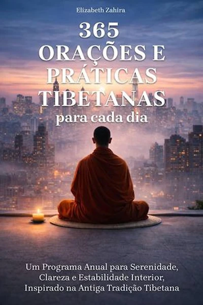365 Orações e Práticas Tibetanas para Cada Dia