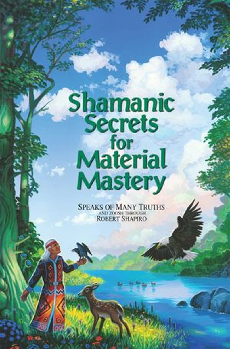 Shamanic Secrets For Material Mastery