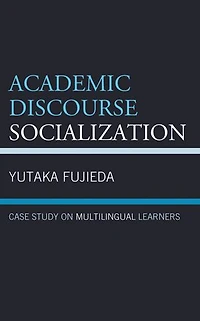 Academic Discourse Socialization: Case Study on Multilingual Learners