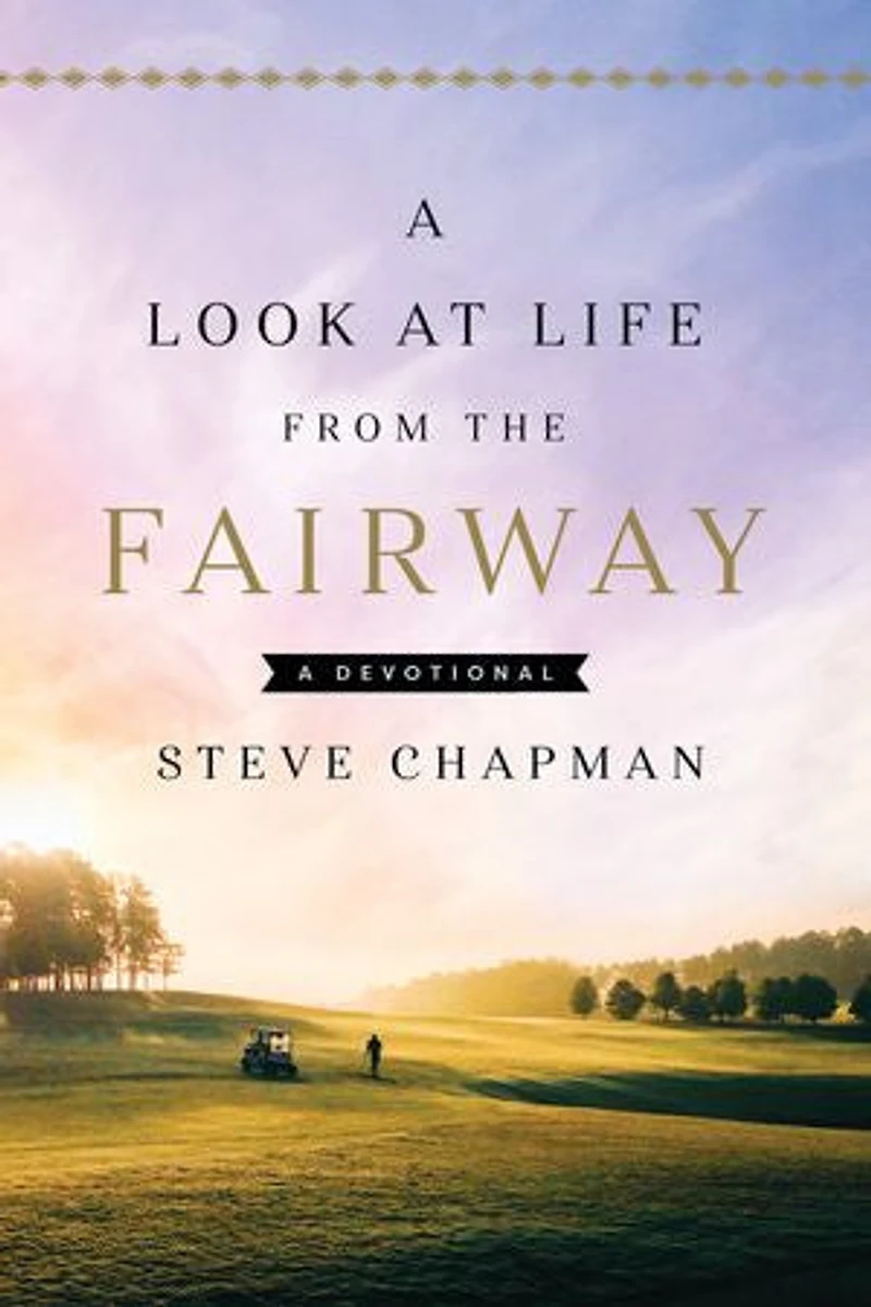 A Look at Life from the Fairway: Devotional