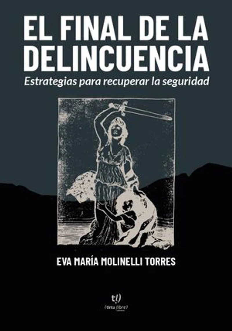El final de la delincuencia: Estrategias para recuperar la seguridad