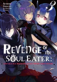 Revenge of the Soul Eater: Cast Out as a Weakling by My Sword Saint Father Volume 3