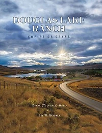 Douglas Lake Ranch: Empire of Grass