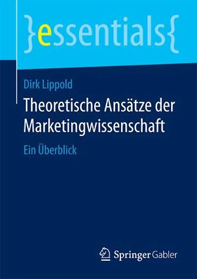 Theoretische Ansätze Der Marketingwissenschaft: Ein Überblick