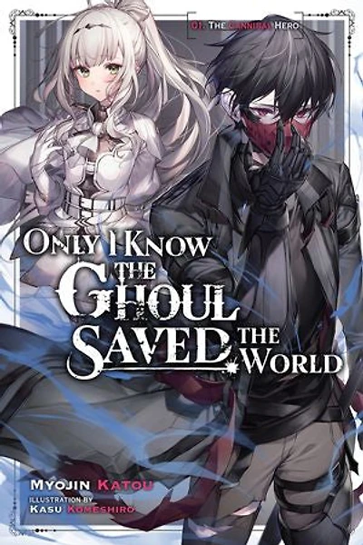 Only I Know the Ghoul Saved World, Vol. 1 (light novel)
