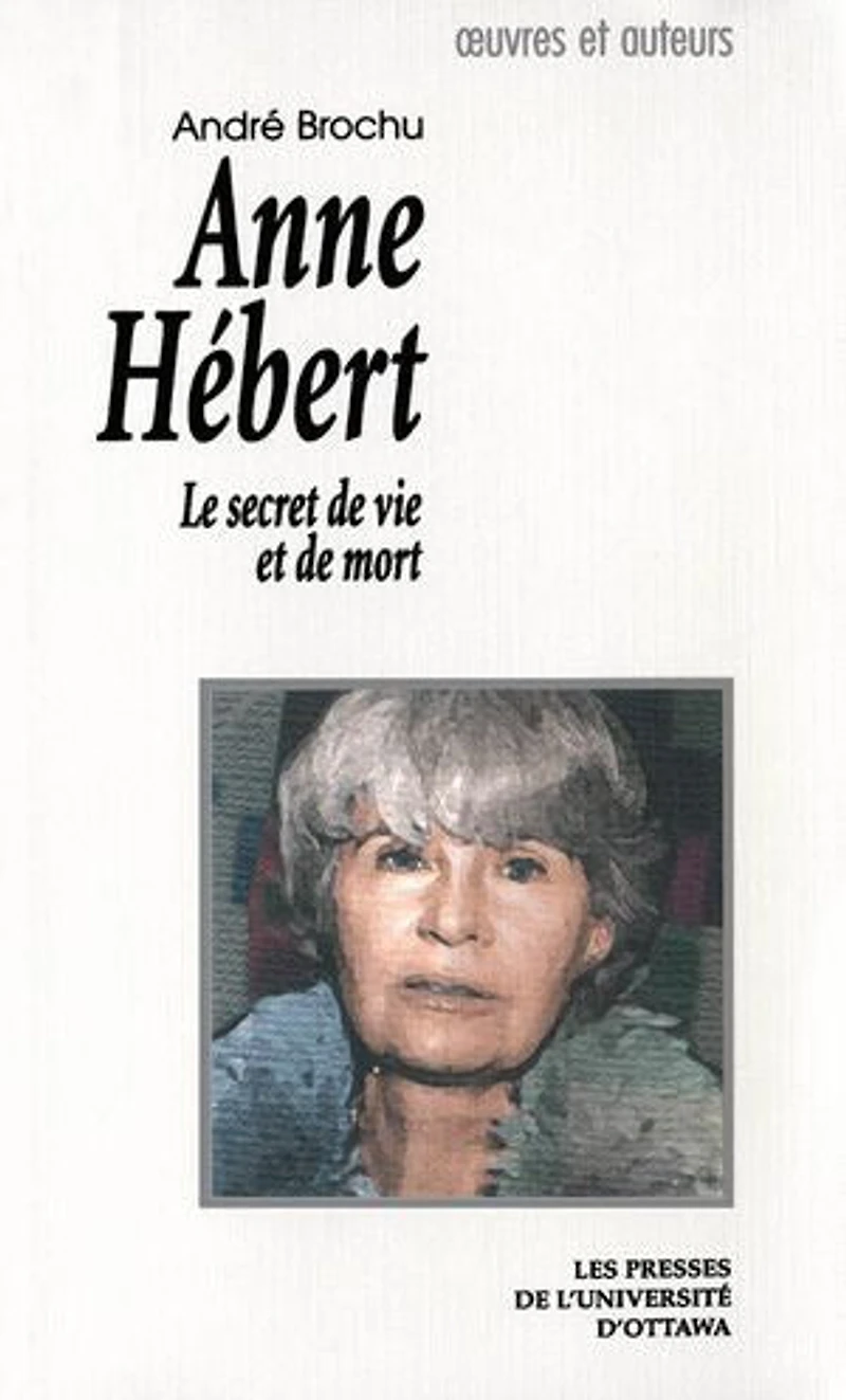 Anne Hébert: le secret de vie et mort