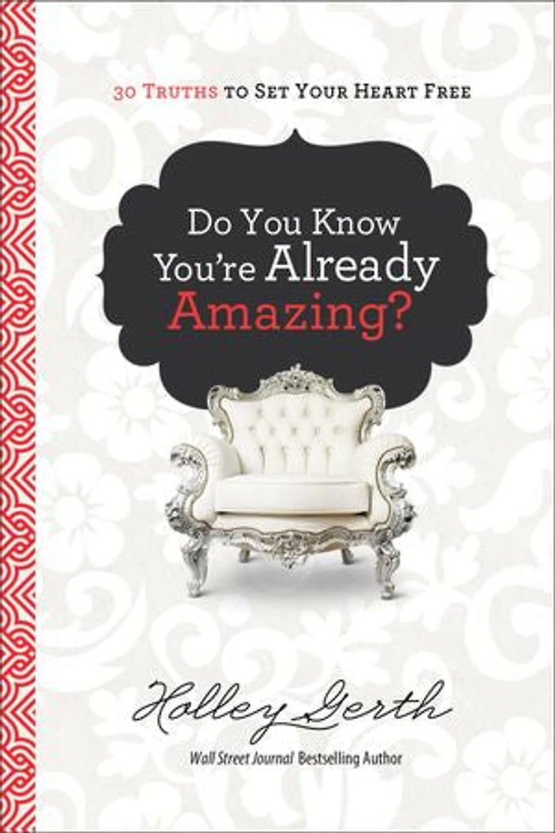 Do You Know You're Already Amazing? Hc: 30 Truths to Set Your Heart Free