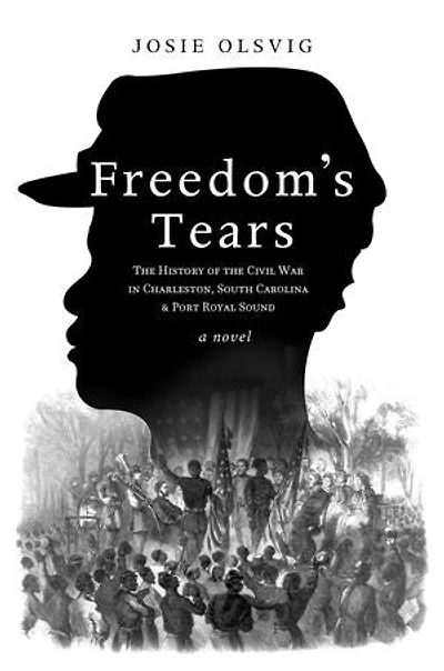 Freedom's Tears: The History of the Civil War in Charleston, South Carolina