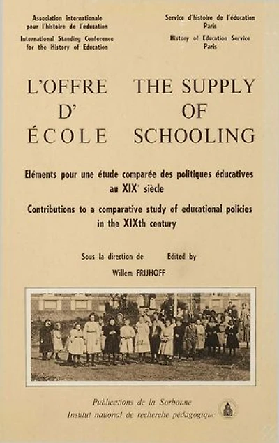 L’offre d’école: Éléments pour une étude comparée des politiques éducatives au xixe siècle