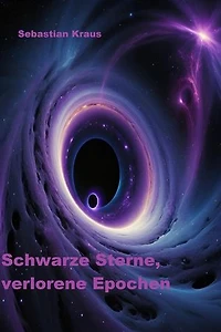 Schwarze Sterne, verlorene Epochen