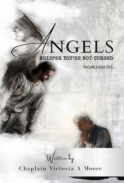 Angels Whisper You're Not Cursed: Galations 5: 1