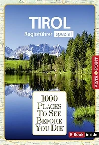 1000 Places To See Before You Die - Tirol: Regioführer Spezial