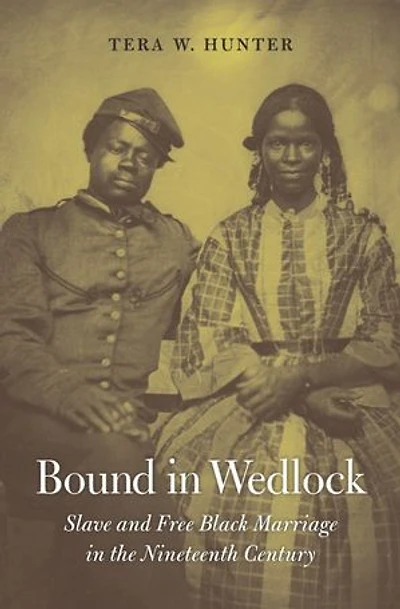 Bound Wedlock: Slave and Free Black Marriage the Nineteenth Century