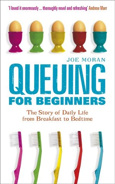 Queuing for Beginners: The Story of Daily Life From Breakfast to Bedtime: The Story of Daily Life From Breakfast to Bedtime