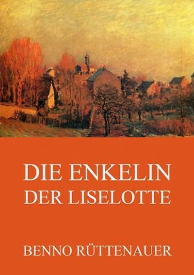 Die Enkelin der Liselotte
