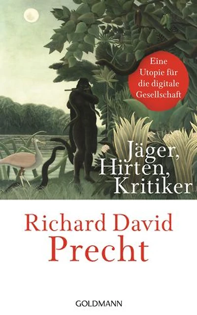 Jäger, Hirten, Kritiker: Eine Utopie für die digitale Gesellschaft