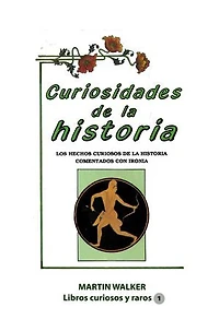 Curiosidades de la historia: Los hechos de la historia contados con ironía