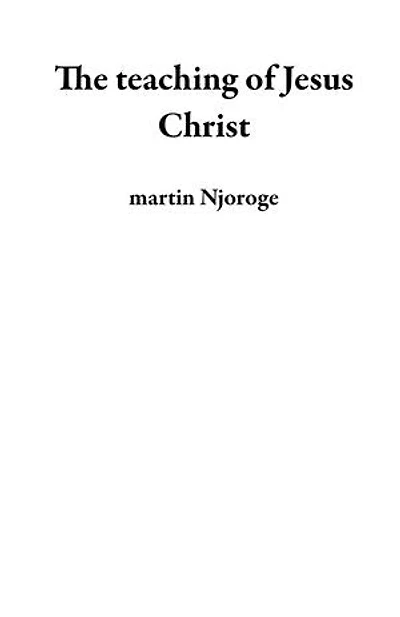 The teaching of Jesus Christ