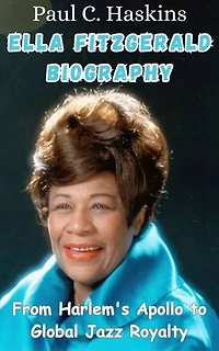 ELLA FITZGERALD BIOGRAPHY: From Harlem's Apollo to Global Jazz Royalty