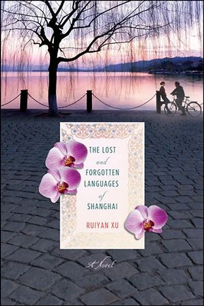 The Lost and Forgotten Languages of Shanghai: A Novel