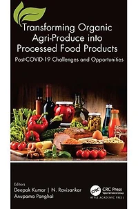 Transforming Organic Agri-Produce into Processed Food Products: Post-COVID-19 Challenges and Opportunities