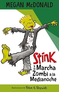 Stink y la Marcha Zombi a Medianoche / and the Midnight Zombie Walk