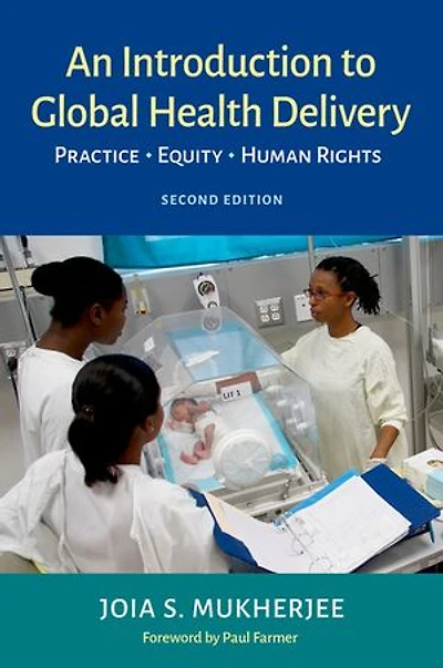 An Introduction to Global Health Delivery: Practice, Equity, Human Rights
