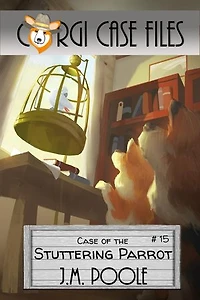 Case of the Stuttering Parrot: Corgi Case Files, #15
