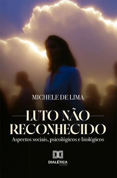 Luto não reconhecido: aspectos sociais, psicológicos e biológicos