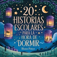 20 Historias Escolares Para La Hora De Dormir: Cuentos para dormir para niños de 3 a 8 años, #2