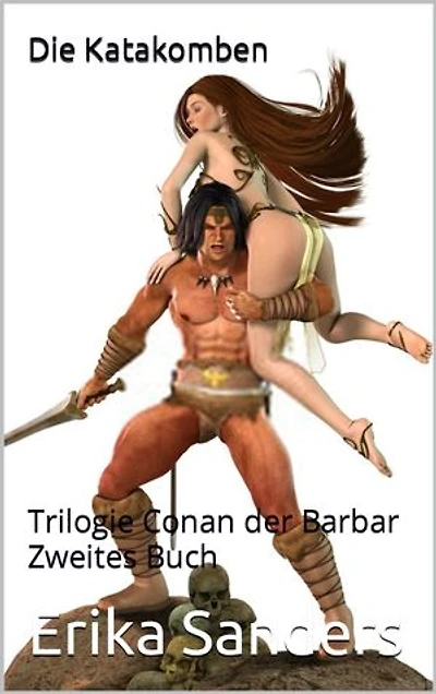Trilogie Conan der Barbar. Zweites Buch: Die Katakomben
