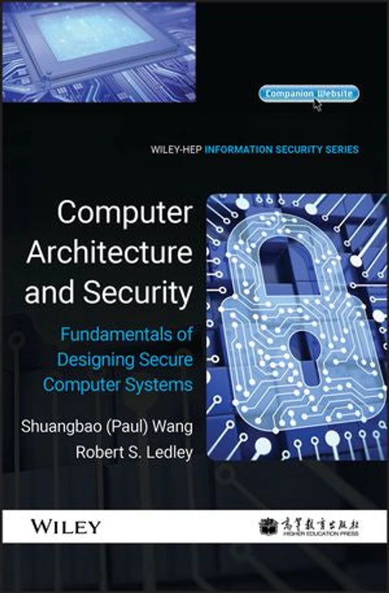 Computer Architecture and Security: Fundamentals of Designing Secure Systems