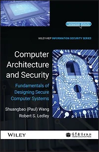 Computer Architecture and Security: Fundamentals of Designing Secure Systems