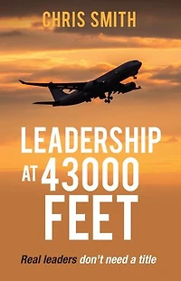 Leadership at 43,000 Feet: Real leaders don't need a title
