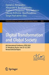 Digital Transformation and Global Society: 6th International Conference, DTGS 2021, St. Petersburg, Russia, June 23-25, Revised Selected Papers